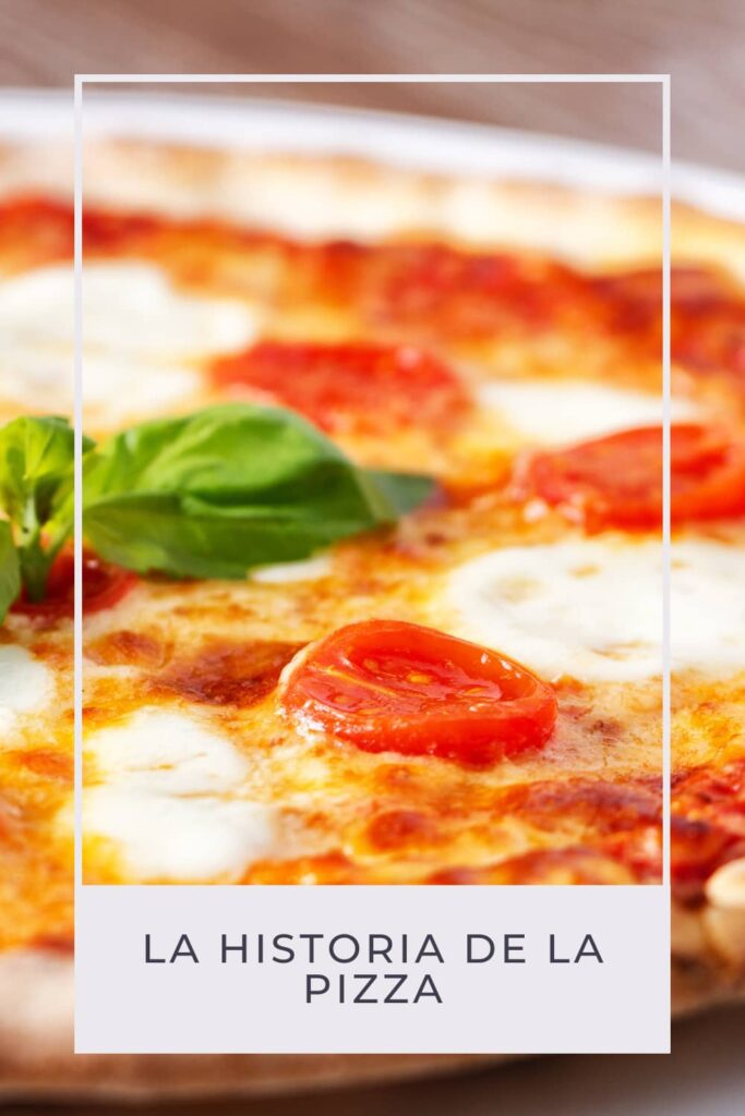 la historia de la pizza