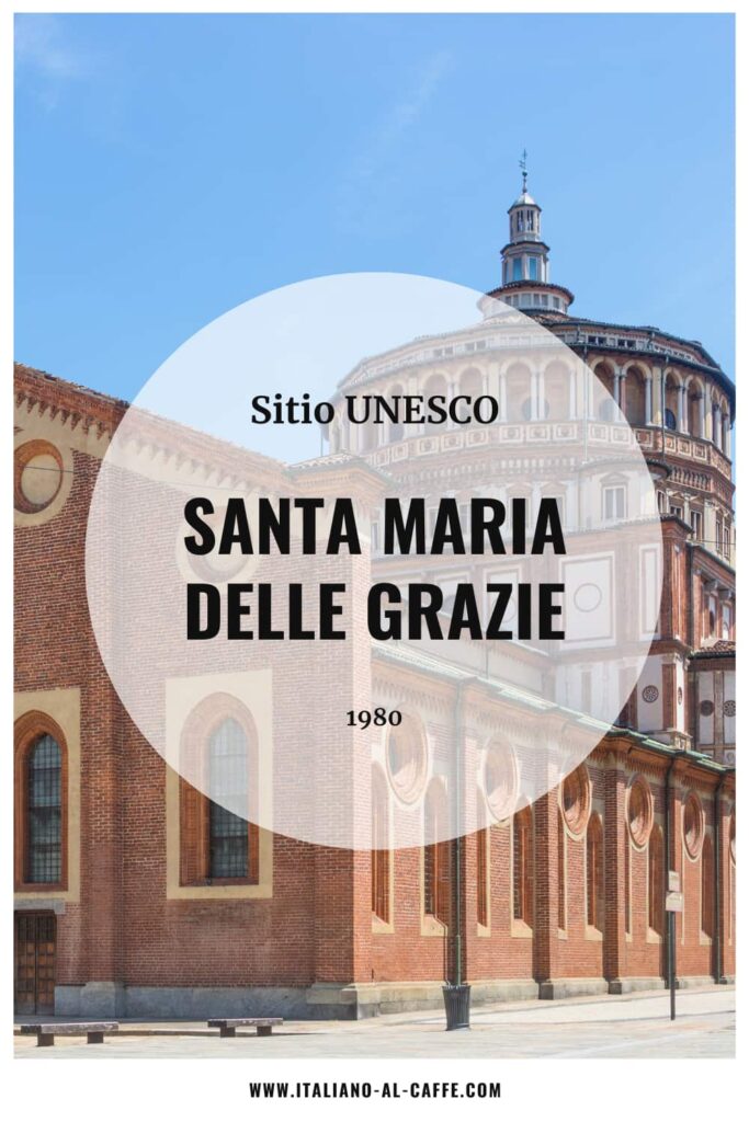La Iglesia de "Santa Maria delle Grazie" en Milán - Italiano al Caffè