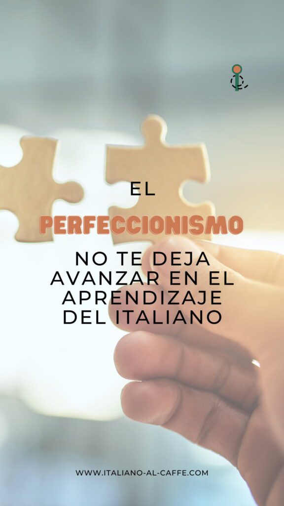 el perfeccionismo para aprender italiano