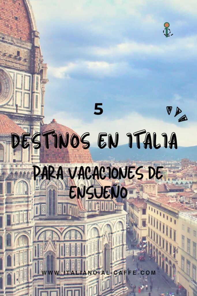 vacaciones de ensueño en italia